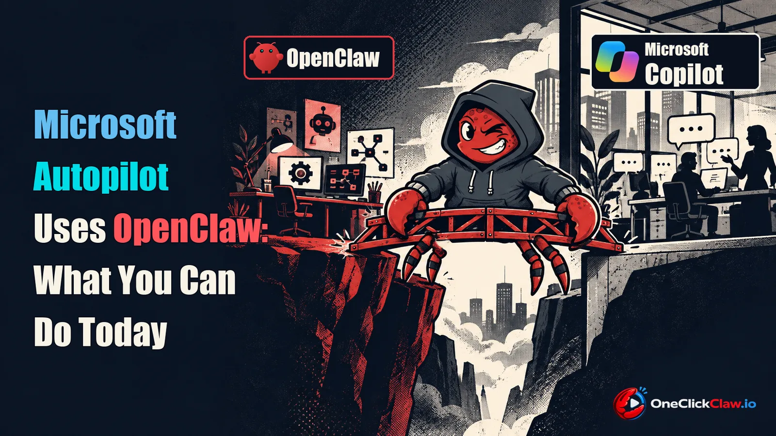 The OneClickClaw crab holding a bridge between an OpenClaw sign and the Microsoft Copilot logo, beside the headline Microsoft Autopilot Uses OpenClaw: What You Can Do Today.