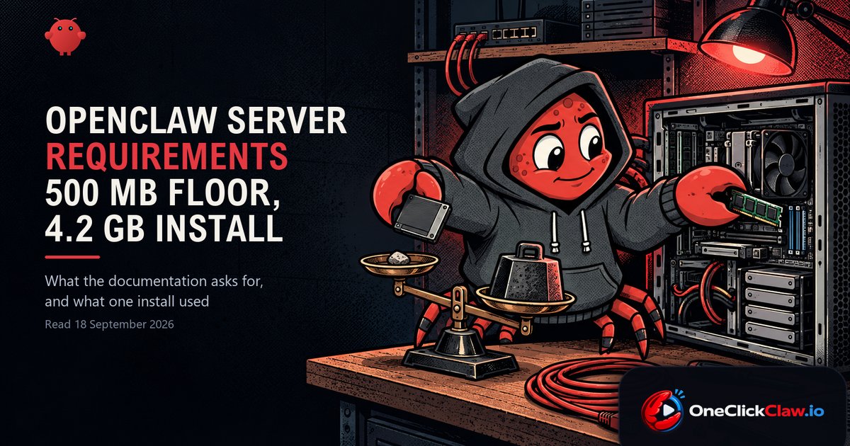 OpenClaw Server Requirements: the 500 MB Floor and the 4.2 GB Install